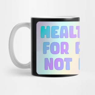 Healthcare For People Not Profit Mug